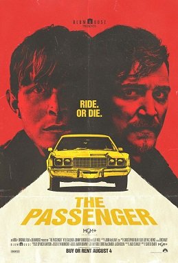 Official poster for The Passenger, showing two men's faces above a yellow muscle car with the tagline Ride. Or die.